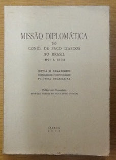 MISSÃO DIPLOMÁTICA DO CONDE DE PAÇO D`ARCOS NO BRASIL.