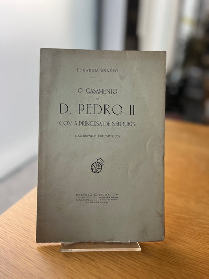 O CASAMENTO DE D. PEDRO II COM A PRINCESA DE NEUBURG