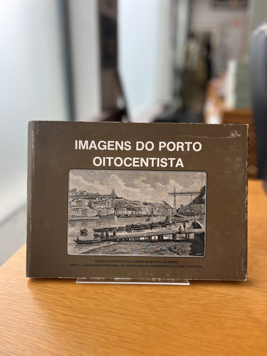 IMAGENS DO PORTO OITOCENTISTA