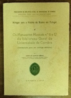 V - OS MANUSCRITOS MUSICAIS N. OS 6 E 12 DA BIBLIOTECA GERAL DA UNIVERSIDADE DE COIMBRA