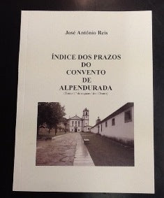 ÍNDICE DOS PRAZOS DO CONVENTO DE ALPENDURADA