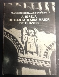 A IGREJA DE SANTA MARIA MAIOR DE CHAVES