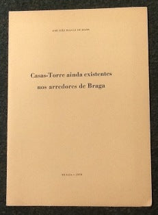 CASAS-TORRE AINDA EXISTENTES NOS ARREDORES DE BRAGA