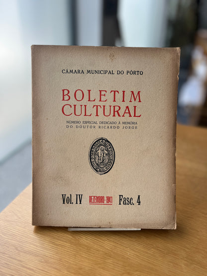 BOLETIM CULTURAL DA CÂMARA MUNICIPAL DO PORTO - VOL. IV - FASC. 4 - NÚMERO ESPECIAL DEDICADO À MEMÓRIA DO DOUTOR RICARDO JORGE