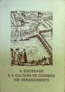 A SOCIEDADE E A CULTURA DE COIMBRA NO RENASCIMENTO