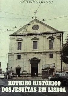 ROTEIRO HISTÓRICO DOS JESUÍTAS EM LISBOA
