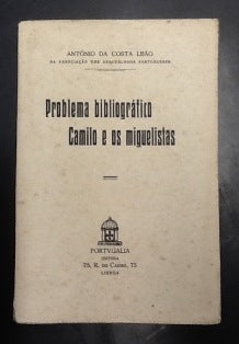 LEÃO, ANTÓNIO DA COSTA - PROBLEMA BIBLIOGRÁFICO CAMILO E OS MIGUELISTAS