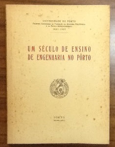 UM SÉCULO DE ENSINO DE ENGENHARIA NO PÔRTO