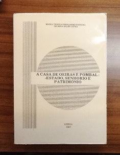 A CASA DE OEIRAS E POMBAL: - ESTADO , SENHORIO E PATRIMÓNIO.