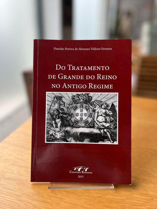 DO TRATAMENTO DE GRANDE DO REINO NO ANTIGO REGIME