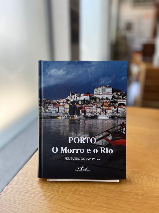 PORTO, O MORRO E O RIO