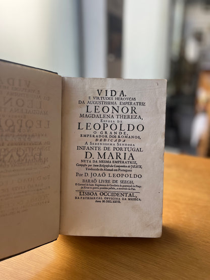 VIDA, E VIRTUDES HEROYCAS DA AUGUSTISSIMA EMPERATRIZ LEONOR MAGDALENA THEREZA,
