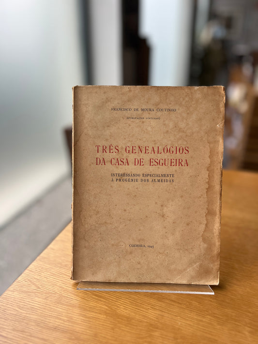 TRÊS GENEALÓGIOS DA CASA DA ESGUEIRA