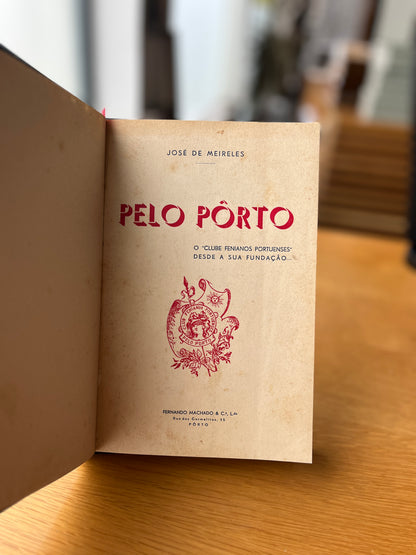PELO PÔRTO "O CLUBE FENIANOS PORTUENSES" DESDE A SUA FUNDAÇÃO...
