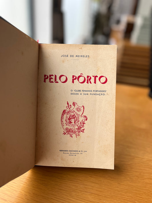 PELO PÔRTO "O CLUBE FENIANOS PORTUENSES" DESDE A SUA FUNDAÇÃO...