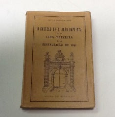 O CASTELO DE S. JOÃO BAPTISTA DA ILHA TERCEIRA E A RESTAURAÇÃO DE 1640.