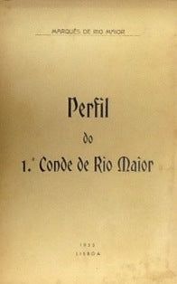 PERFIL DO 1º CONDE DE RIO MAIOR