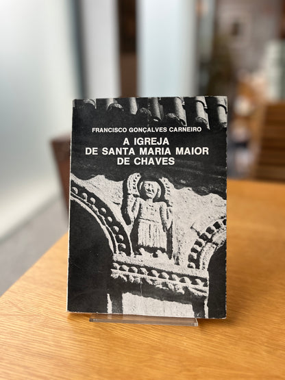 A IGREJA DE SANTA MARIA MAIOR DE CHAVES