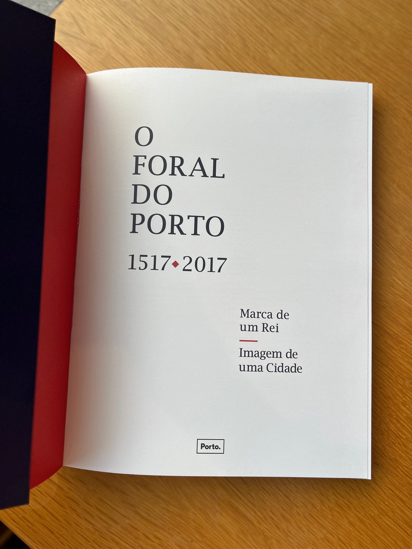 O FORAL DO PORTO 1517 - 2017: MARCA DE UM REI, IMAGEM DE UMA CIDADE