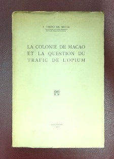 LA COLONIE DE MACAO ET LA QUESTION DU TRAFIC DE L`OPIUM