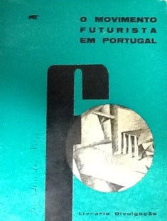 O MOVIMENTO FUTURISTA EM PORTUGAL
