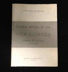 PEQUENA HISTÓRIA DE UMA VIDA GLORIOSA