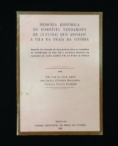 MEMÓRIA HISTÓRICA DO HORRÍVEL TERRAMOTO DE 15. VI. 1841 QUE ASSOLOU A VILA DA PRAIA DA VITÓRIA.