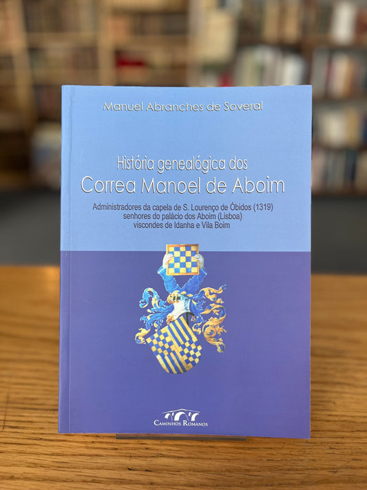 HISTÓRIA GENEALÓGICA DOS CORREA MANOEL DE ALBOIM