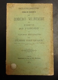 ESCLARECIMENTOS/ ÁCERCA DO MANIFESTO/ DOS BOMBEIROS VOLUNTARIOS/ DO / PORTO AO PUBLICO/