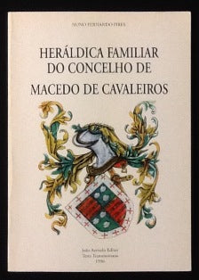HERÁLDICA FAMILIAR DO CONCELHO DE MACEDO DE CAVALEIROS