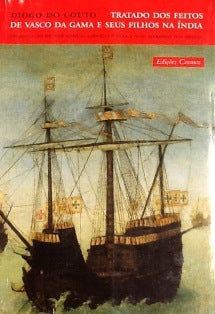 TRATADO DOS FEITOS DE VASCO DA GAMA E DE SEUS FILHOS NA ÍNDIA.