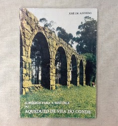 SUBSÍDIOS PARA A HISTÓRIA DO AQUEDUTO DE VILA DO CONDE.