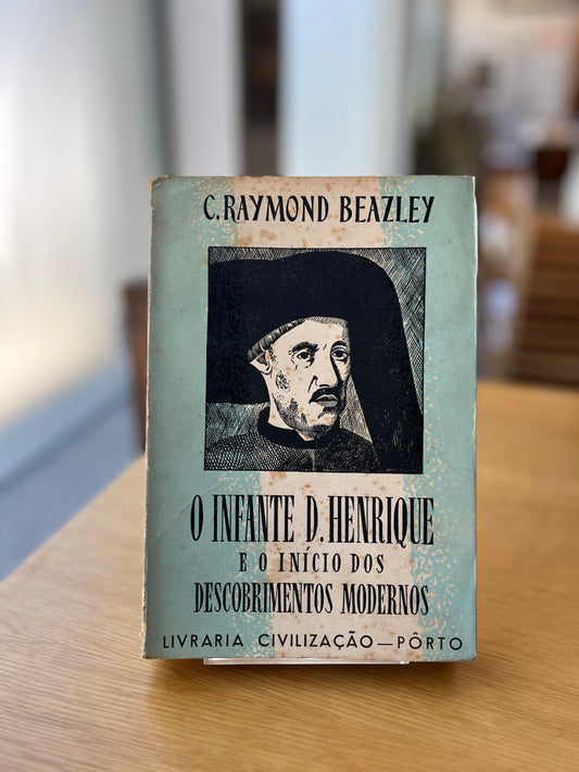 O INFANTE D. HENRIQUE E O INÍCIO DOS DESCOBRIMENTOS MODERNOS