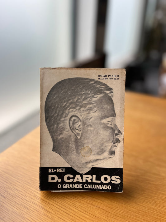 EL-REI D. CARLOS, O GRANDE CALUNIADO