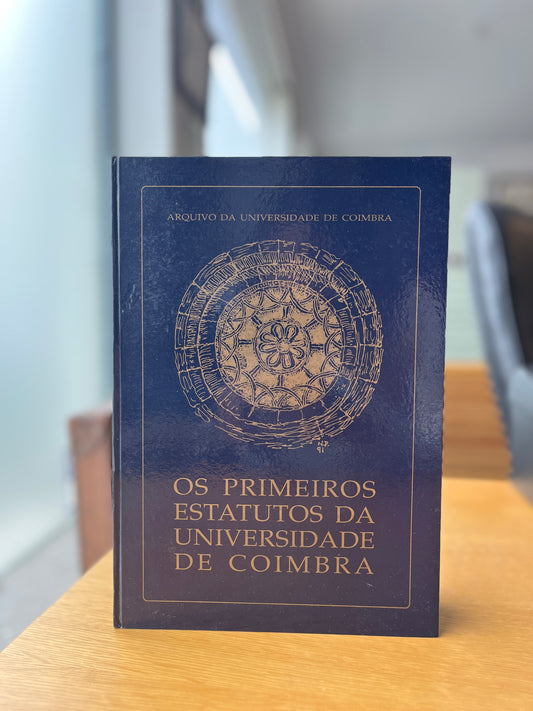 OS PRIMEIROS ESTATUTOS DA UNIVERSIDADE DE COIMBRA