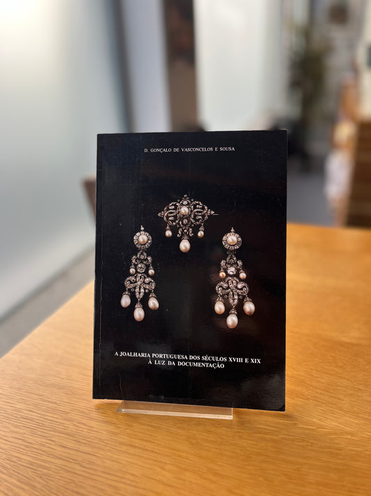 A JOALHARIA PORTUGUESA DOS SÉCULOS XVIII E XIX