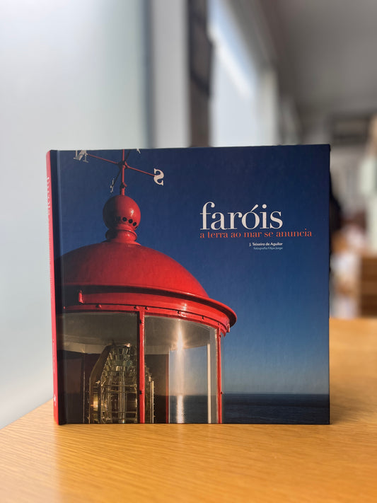FARÓIS, A TERRA AO MAR SE ANUNCIA