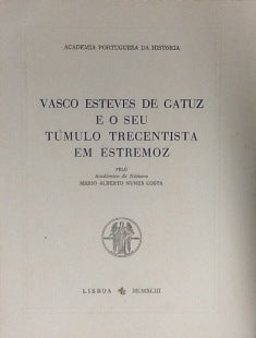 VASCO ESTEVES DE GATUZ E O SEU TÚMULO TRECENTISTA EM ESTREMOZ