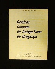 CELEIROS COMUNS DA ANTIGA CASA DE BRAGANÇA