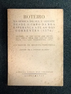 ROTEIRO DA ÁFRICA DO SUL E SUESTE DESDE O CABO DA BOA ESPERANÇA ATÉ AO DAS CORRENTES (1576)«ROTEIRO» OF THE SOUTH AND SOUTH-EAST AFRICA, FROM THE CAPE OF GOOD HOPE TO CAPE CORRENTES (1576) POR...