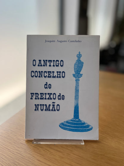 O ANTIGO CONCELHO DE FREIXO DE NUMÃO