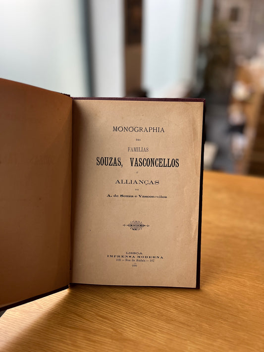 MONOGRAPHIA DAS FAMILIAS SOUZAS, VASCONCELLOS E ALLIANÇAS
