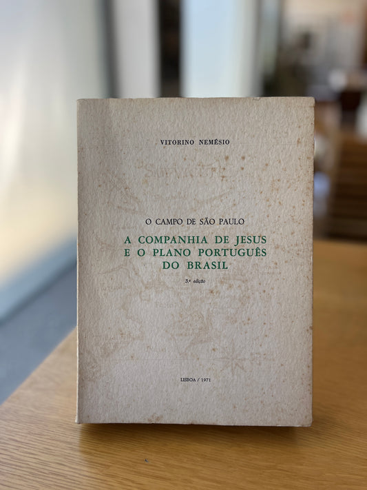 O CAMPO DE SÃO PAULO A COMPANHIA DE JESUS E O PLANO PORTUGUÊS DO BRASIL