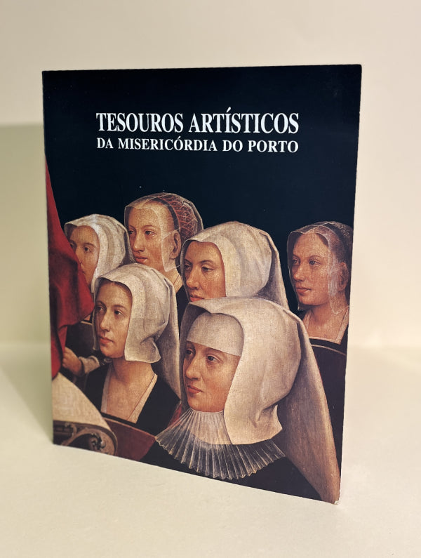 TESOUROS ARTÍSTICOS da MISERICÓRDIA do PORTO