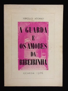 A GUARDA E OS AMORES DA «RIBEIRINHA»
