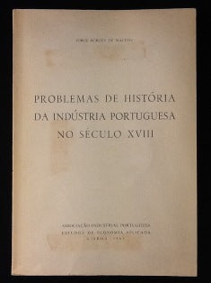 PROBLEMAS DE HISTÓRIA DA INDÚSTRIA PORTUGUESA NO SÉCULO XVIII