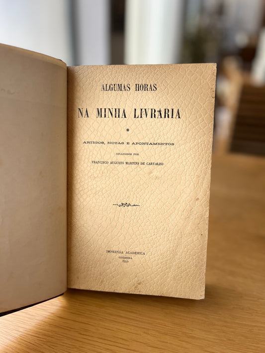 ALGUMAS HORAS NA MINHA LIVRARIA – ARTIGOS, NOTAS E APONTAMENTOS