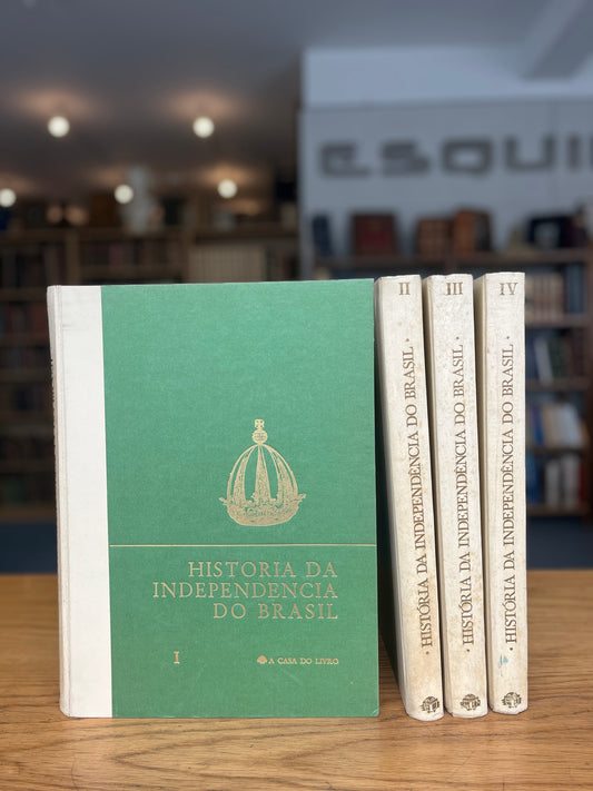HISTÓRIA DA INDEPENDÊNCIA DO BRASIL 4 VOL.