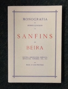 MONOGRAFIA DO EXTINTO CONCELHO DE SANFINS DA BEIRA.