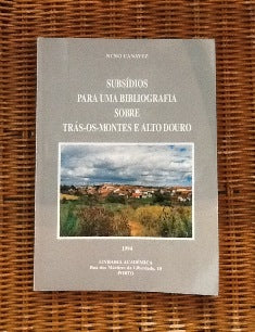 SUBSÍDIOS PARA UMA BIBLIOGRAFIA SOBRE TRÁS- OS- MONTES E ALTO DOURO.